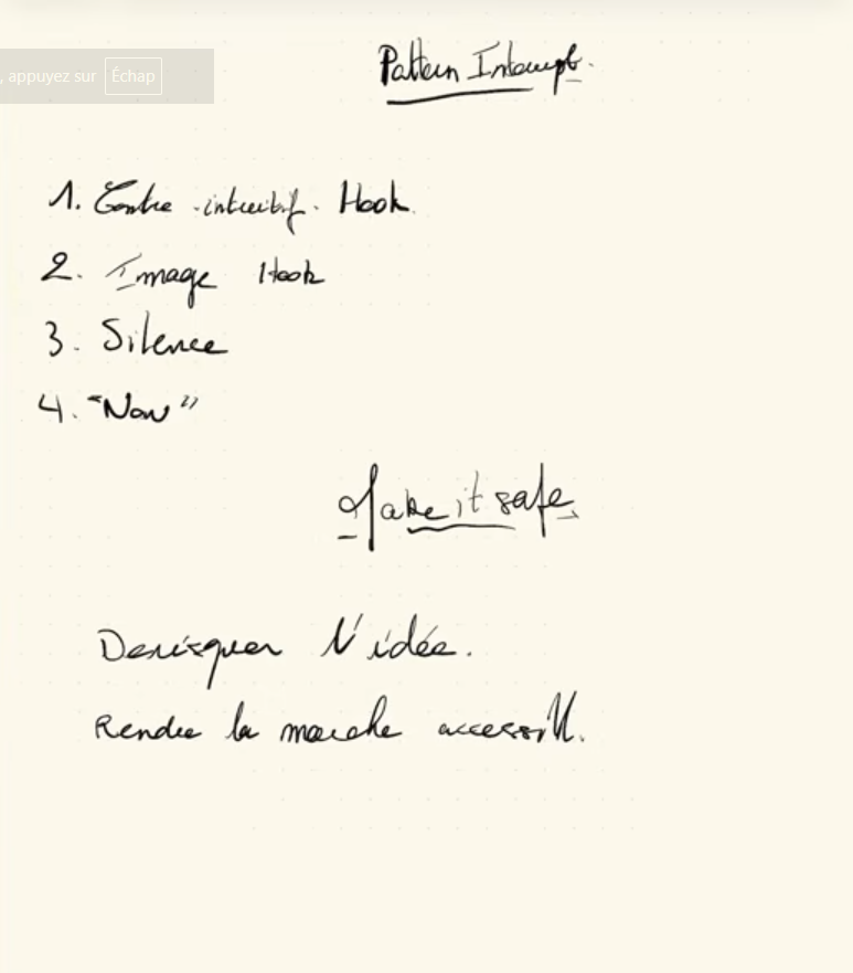 Combinaison Pattern Interrupt + Make it safe + Dérisquer l'idée
